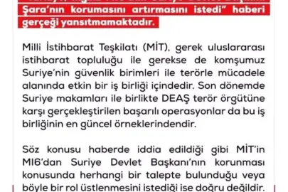 DMM'den "Türkiye, İngiliz MI6'dan Suriye Devlet Başkanı Şara'nın korumasını artırmasını istedi" haberine yalanlama