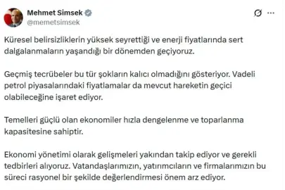 Mehmet Şimşek: Küresel belirsizlikler ve enerji fiyatlarındaki dalgalanmalar geçici olabilir
