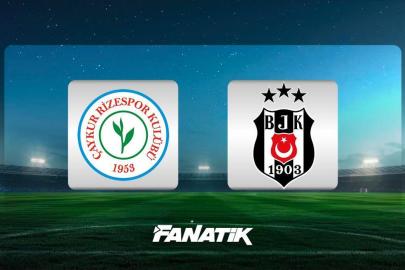 CANLI | Çaykur Rizespor - Beşiktaş maçı Canlı Anlatım - ÇRZ - BJK maçı kadrosu, skoru ve istatistikleri