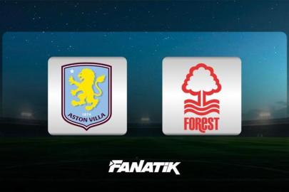 CANLI I Aston Villa - Nottingham Forest (UEFA Avrupa Ligi yarı final rövanş maçı)